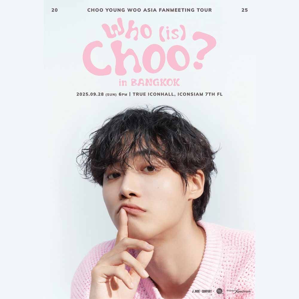 2025 CHOO YOUNG WOO ASIA FANMEETING TOUR ‘who (is) Choo?’ In Bangkok