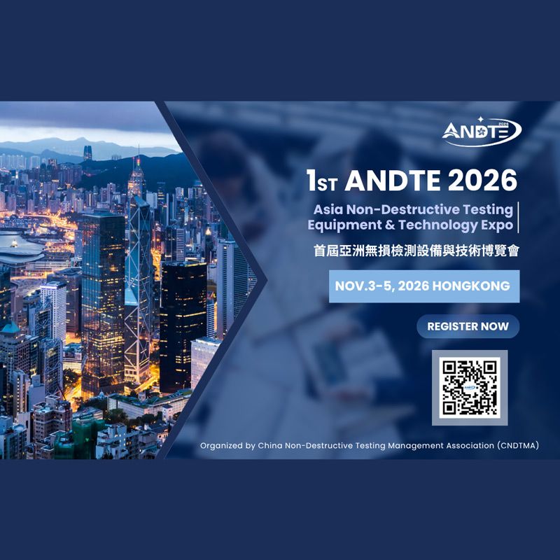 The 1st ANDTE 2026 – Asia Non-Destructive Testing Equipment & Technology Expo is scheduled for November 3–5, 2026 at AsiaWorld-Expo, Hall 3, Hong Kong. This inaugural event is organized by the China Non-Destructive Testing Management Association (CNDTMA) and supported by leading industry partners.
