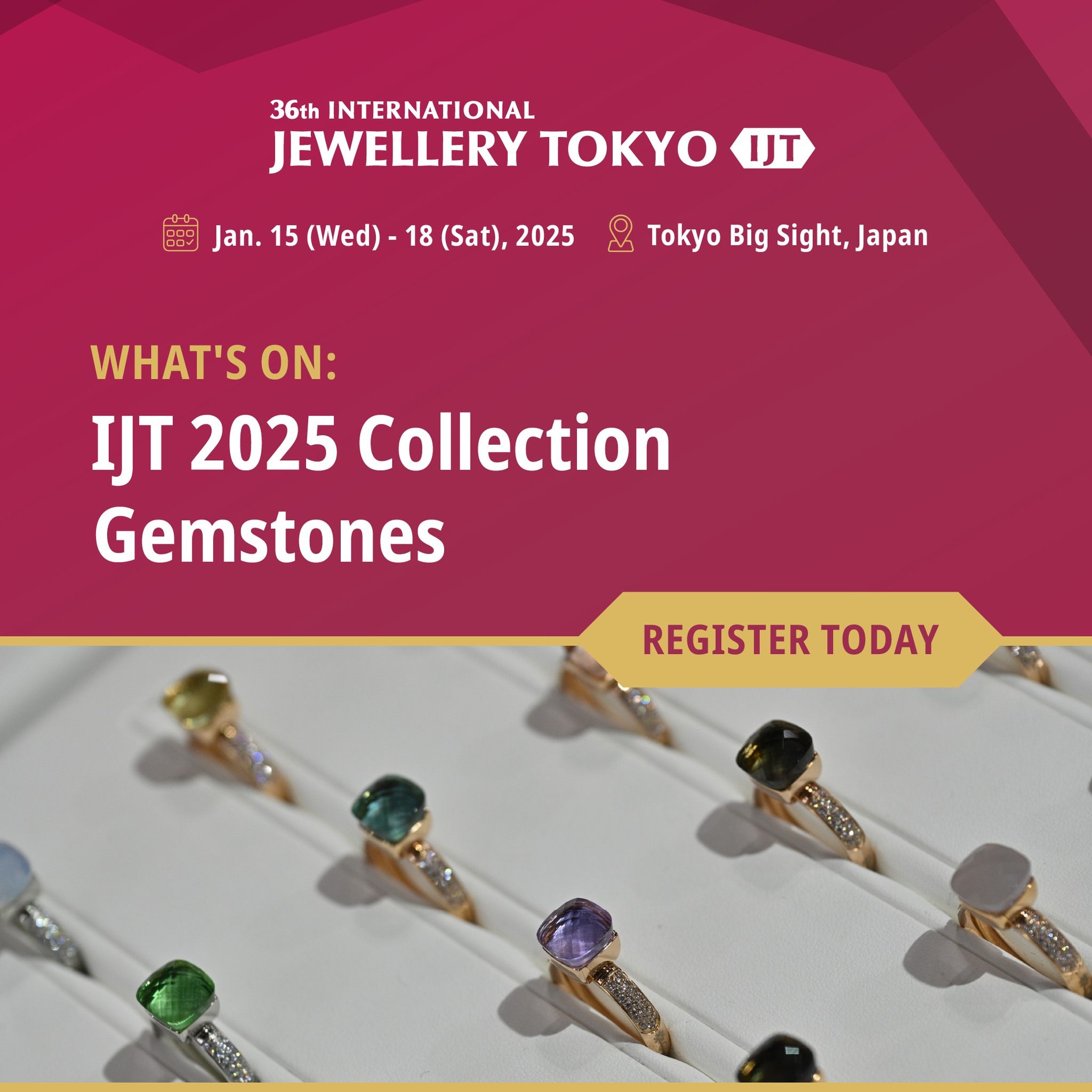 Japan's Largest Jewellery Trade Show! Best sourcing and purchasing venue of all kind of jewellery, gemstones and pearls!