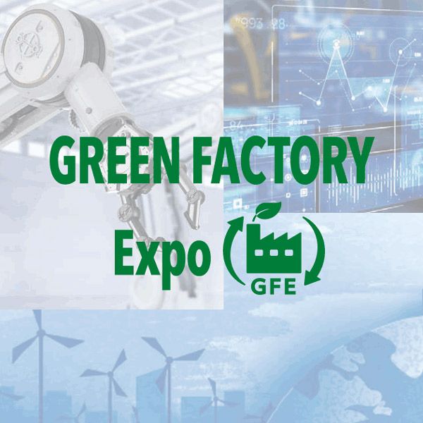 GREEN FACTORY Expo - Exhibition for Sustainable Manufacturing Technologies 