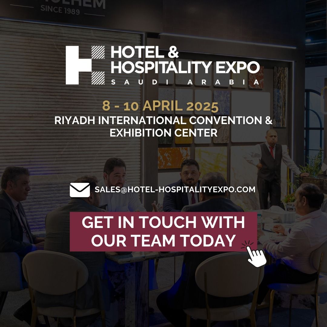 The Hotel & Hospitality Expo Saudi Arabia 2025 Riyadh International Convention & Exhibition Center
