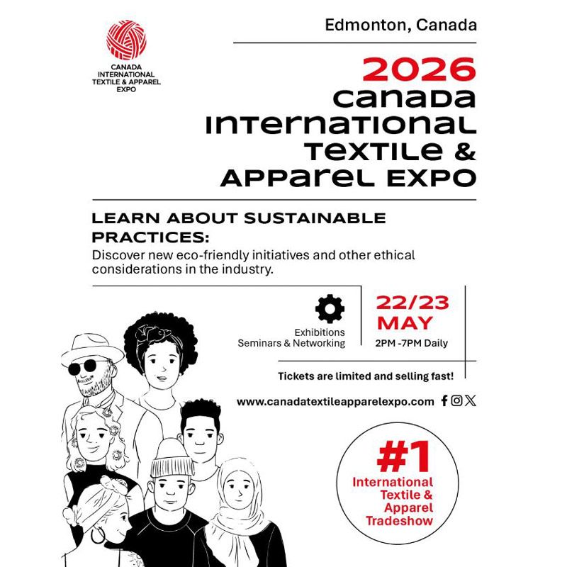 The Canada International Textile & Apparel Expo 2026 will take place from May 22–23, 2026 at the Evario Events Centre, Holiday Inn Edmonton South, Edmonton, Canada, co-hosted with the Canada FashionTex Expo.