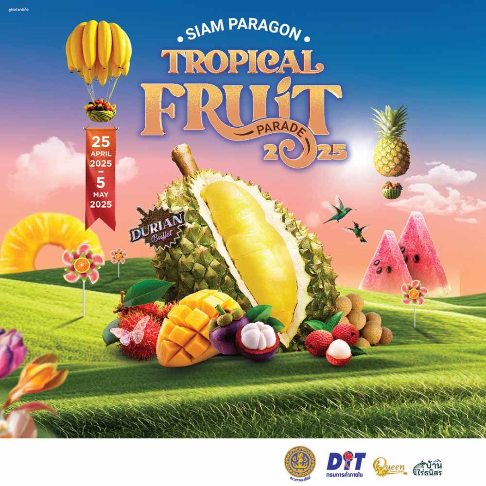SIAM PARAGON TROPICAL FRUIT PARADE 2025
